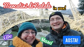 MERCATINI di NATALE ad Aosta in VAN Musica luci cibo musei e resti romani PARTE 1 [upl. by Denby]