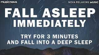 Try Listening for 3 Minutes FALL ASLEEP FAST  DEEP SLEEP RELAXING MUSIC [upl. by Nomaj]