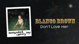 Blanco Brown  Dont Love Her Official Audio [upl. by Wiese]