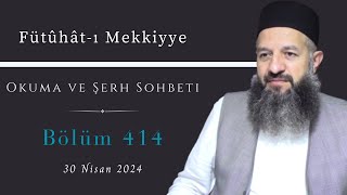 Fütûhâtı Mekkiyye  414 Bölüm  Okuma ve Şerh Sohbeti [upl. by Vano]