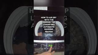 How to air dry with the Hisense 8kg top loader Washing machine WTJA802T review home sahm momlife [upl. by Danyelle441]