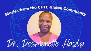 Dr Desmonette Hazly • CFTEs Global Community [upl. by Esiuol]