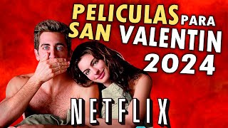 Las Mejores Películas ROMÁNTICAS en NETFLIX Para ver en SAN VALENTÍN 2024 [upl. by Aibonez985]