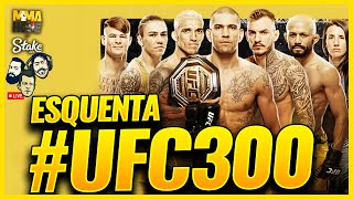 ESQUENTA UFC300  DIRETASSO  CFX  MMA HOJE [upl. by Gladdy]