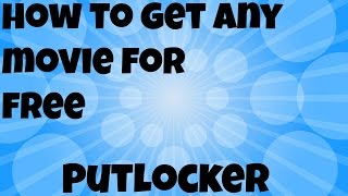 How To Get Any Movie Free  PutLocker [upl. by Eceinwahs]