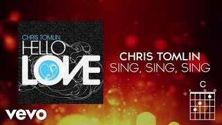 Chris Tomlin  Sing Sing Sing Lyrics And Chords [upl. by Manara]