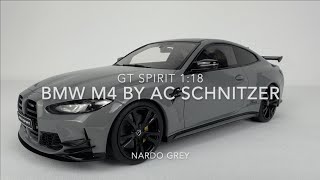 GT Spirit 118 BMW M4 by AC Schnitzer Nardo Grey Unveiled  Model Universe [upl. by Arette]