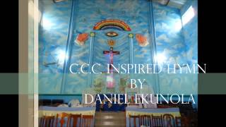 CCC INSPIRED HYMNS BY DANIEL EKUNOLA [upl. by Yonah]