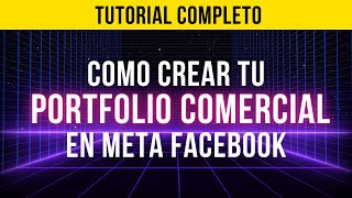 ✅ Cómo crear tu PORTFOLIO COMERCIAL en META de Facebook  Business manager TUTORIAL COMPLETO [upl. by Dennie]