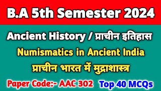 Numismatics in Ancient India BA 5th Semester AAC 302 MCQs  BA 5th Sem Ancient History AAC 302 [upl. by Latt]