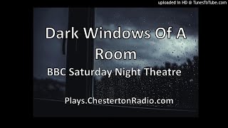 The Dark Windows of a Room  BBC Saturday Night Theatre [upl. by Amles]