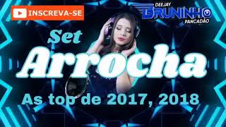 Set Arrocha Banda 007 as top de 2017 2018  Dj Bruninho Pancadão [upl. by Suqram]