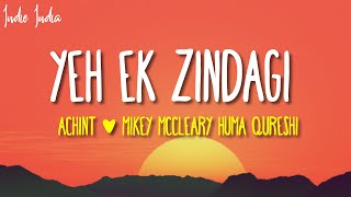 Yeh Ek Zindagi Lyrics  Monica O My Darling  Huma Qureshi Rajkummar Rao Radhika Apte  Achint [upl. by Baird765]