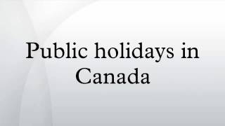 Public holidays in Canada [upl. by Fujio]