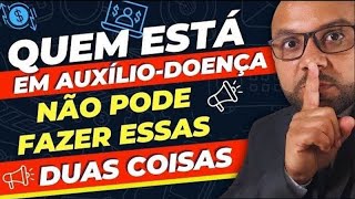 AUXÍLIODOENÇA NÃO PODE FAZER DUAS COISAS Benefício por Incapacidade Temporária inss meuinss [upl. by Eilasor]