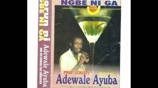 Adewale Ayuba  Olorun Ni gbee niga  1 [upl. by Nnylarac518]