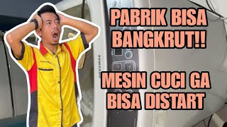 PABRIK BISA BANGKRUT❗❗MESIN CUCI GA BISA DISTART [upl. by Branham210]