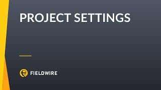 OLD Fieldwire  Project Settings [upl. by Alysa]