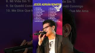 Jesús Adrian Romero Sus Mejores Exitos  Lo Mejor De Jesus Adrian Romero Musica Cristiana [upl. by Wayolle]