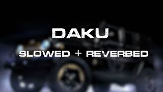 Daku Slowed  Reverbed Bass Boosted [upl. by Warga]