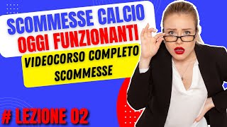 VIDEOCORSO completo scommesse  Scopri come ottenere SCOMMESSE CALCIO oggi funzionanti  Lezione 2 [upl. by Bajaj]