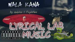 Wala kana By Psychflow and GudchieLyrical lab record [upl. by Johanna]