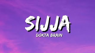 Dokta Brain  Sijja Lyrics [upl. by Eenad]