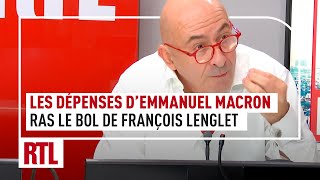 quotEmmanuel Macron narrête pas de dépenserquot  le ras le bol de François Lenglet [upl. by Woodsum]