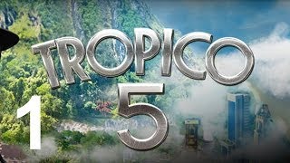 Tropico 5 Lets Play Campaign  Mission A New Dawn  Episode 1 Gameplay [upl. by Aronal]