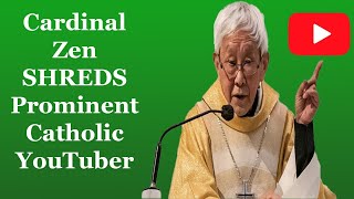 Cardinal Zen SHREDS Prominent Catholic YouTuber Respected Public Figures Applaud [upl. by Lleon498]