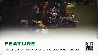 Celtic FC Foundation Sleep Out 2023 [upl. by Hudgens]