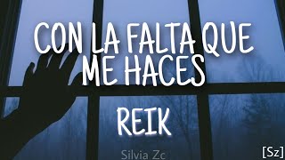 Reik  Con la Falta Que Me Haces Letra [upl. by Harden]