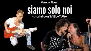 Tutorial chitarra SIAMO SOLO NOI  Vasco Rossi con tablatura by Lorenzo Bindoni [upl. by Zahavi]