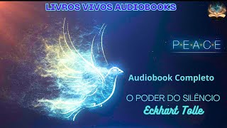 O PODER DO SILENCIO ECKHART TOLLE AUDIOBOOK COMPLETO [upl. by Yenatirb]