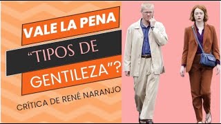 Crítica de quotTipos de gentilezaquot de Yorgos Lanthimos Por René NARANJO [upl. by Delano]