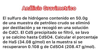 Gravimetria 21 Determinar el  de H2S [upl. by Spillihp]