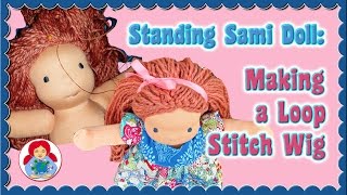 DIY  Loop Crochet Doll Wig Waldorf Doll Cloth Doll Tutorial • Standing Sami Pattern [upl. by Zeta]