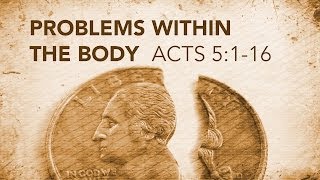 quotProblems Within the Bodyquot Acts 5116 [upl. by Nevear]