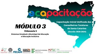 MÓDULO 3  Sistemas Estadual e Municipal de Educação e Educação Inclusiva [upl. by Coppola33]