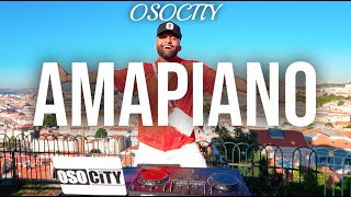 Amapiano Mix 2023  The Best of Amapiano 2023 by OSOCITY [upl. by Prudy856]