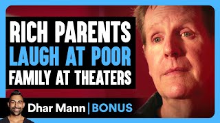 RICH PARENTS Laugh At POOR FAMILY At MOVIE THEATERS  Dhar Mann Bonus [upl. by Connor]