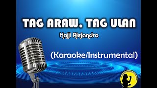 Tag Araw Tag Ulan  Hajji Alejandro KaraokeInstrumental [upl. by Llyrad]