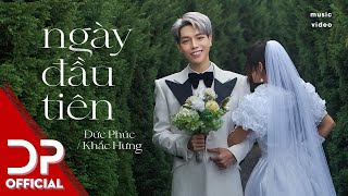 NGÀY ĐẦU TIÊN  ĐỨC PHÚC  OFFICIAL MUSIC VIDEO  VALENTINE 2022 [upl. by Mur]