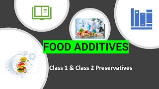 Food Additive Class 1 amp Class 2 Preservatives  Food Preservation  FSSAI FAE amp JAE [upl. by Ikin]