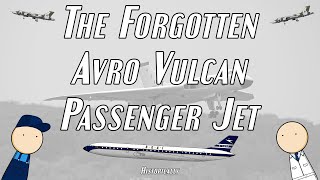 The Forgotten Avro Vulcan Passenger Jet [upl. by Tilden]