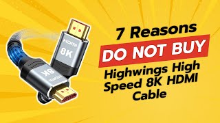 DONT BUY Highwings High Speed 8K HDMI Cable Before Watching THIS 🔥😱 7 Reasons [upl. by Harold75]