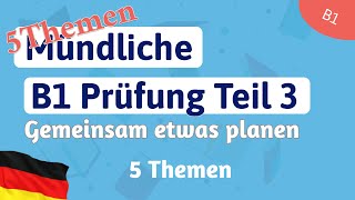 5 Themen B1 Prüfung Sprechen DTZ Mündliche Teil 3  Gemeinsam etwas planen [upl. by Al903]