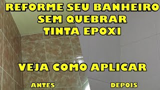 Tinta Epóxi Reforme seu banheirorevestimento sem quebrar Veja aqui como aplicar [upl. by Aicetel333]