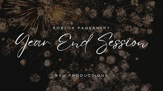 𝗞𝗫𝗨 Roblox Pageantry Year End Session [upl. by Mathian]