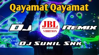 Qayamat qayamat Hindi love Remix song Dj Sunil snk Vikrant [upl. by Lehcnom]